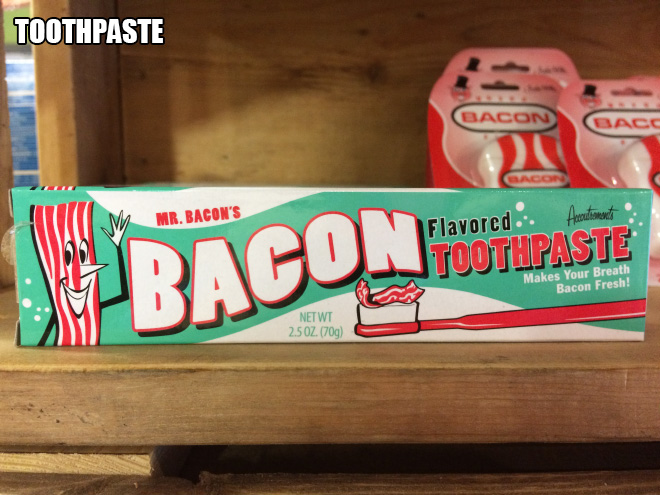 Bacon flavored toothpaste.