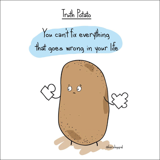 Harsh truth from a potato.