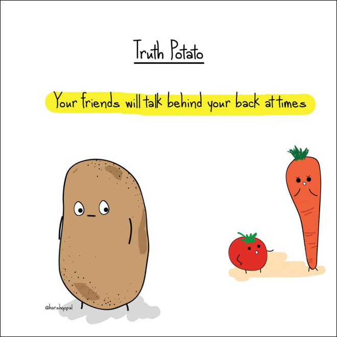 Harsh truth from a potato.