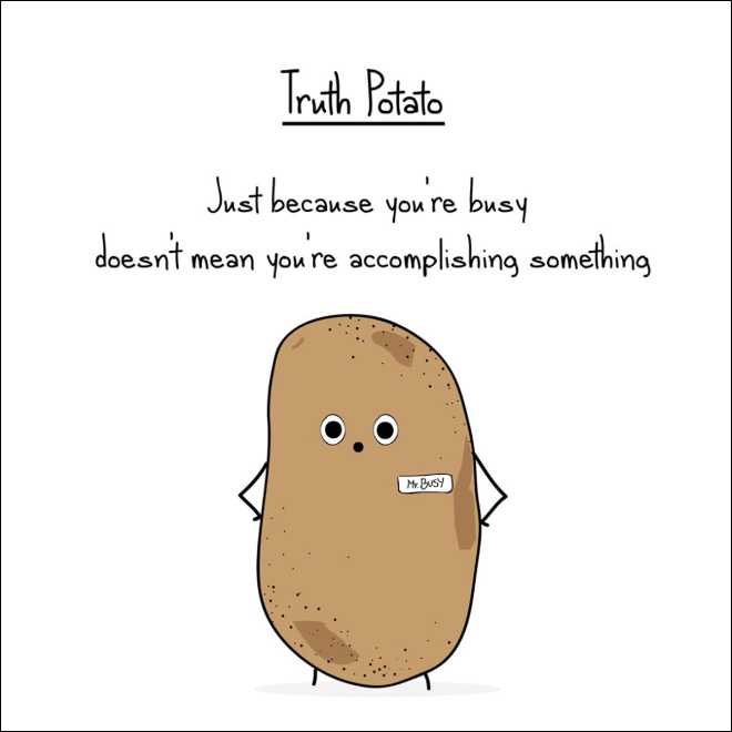 Harsh truth from a potato.