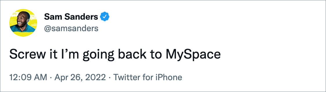 Screw it I’m going back to MySpace
