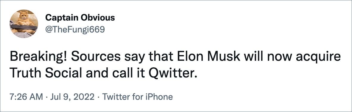 Breaking! Sources say that Elon Musk will now acquire Truth Social and call it Qwitter.