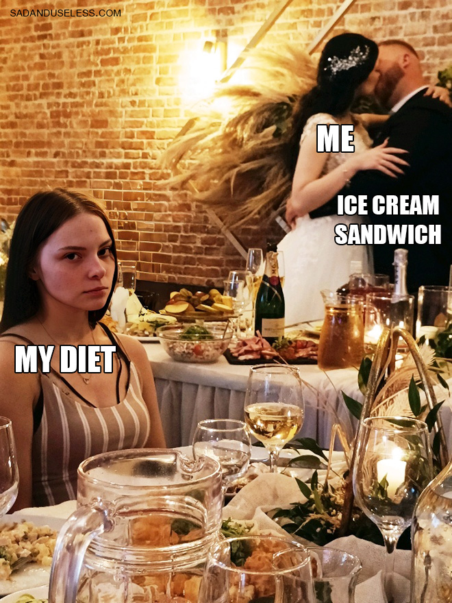 My diet.