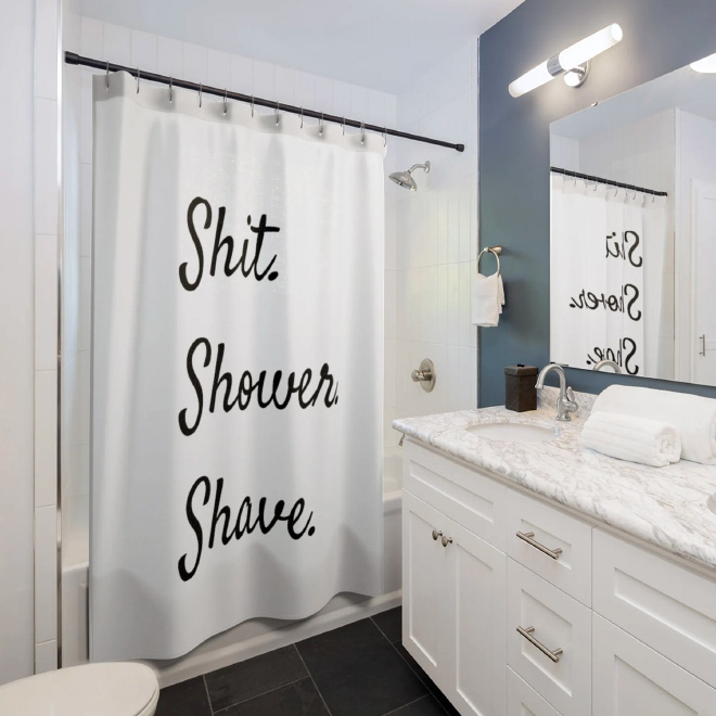 Shit, shower, shave shower curtain.