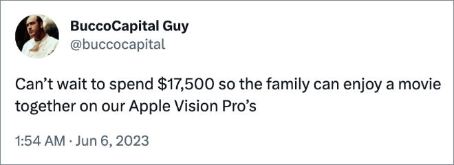 Can’t wait to spend $17,500 so the family can enjoy a movie together on our Apple Vision Pro’s