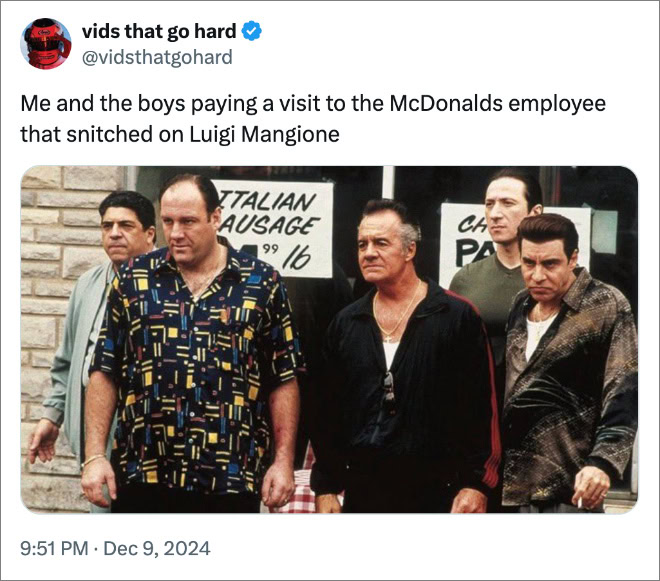 Me and the boys paying a visit to the McDonalds employee that snitched on Luigi Mangione