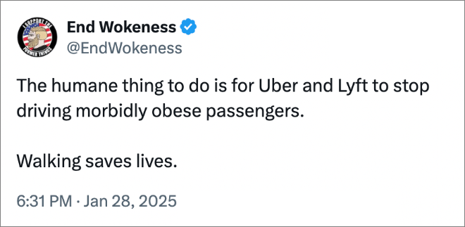 Hal yang manusiawi untuk dilakukan adalah agar Uber dan Lyft berhenti mengemudi penumpang obesitas yang tidak sehat. Berjalan menyelamatkan nyawa.