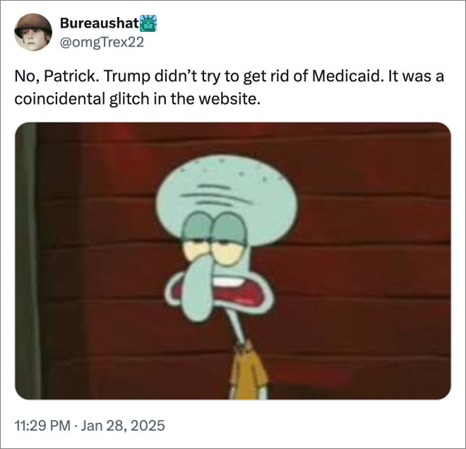 No, Patrick. Trump didn’t try to get rid of Medicaid. It was a coincidental glitch in the website.