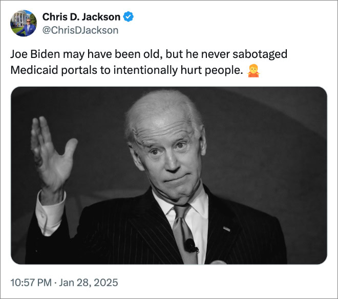 Joe Biden may have been old, but he never sabotaged Medicaid portals to intentionally hurt people.