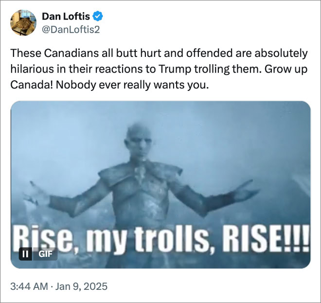 These Canadians all butt hurt and offended are absolutely hilarious in their reactions to Trump trolling them. Grow up Canada! Nobody ever really wants you.