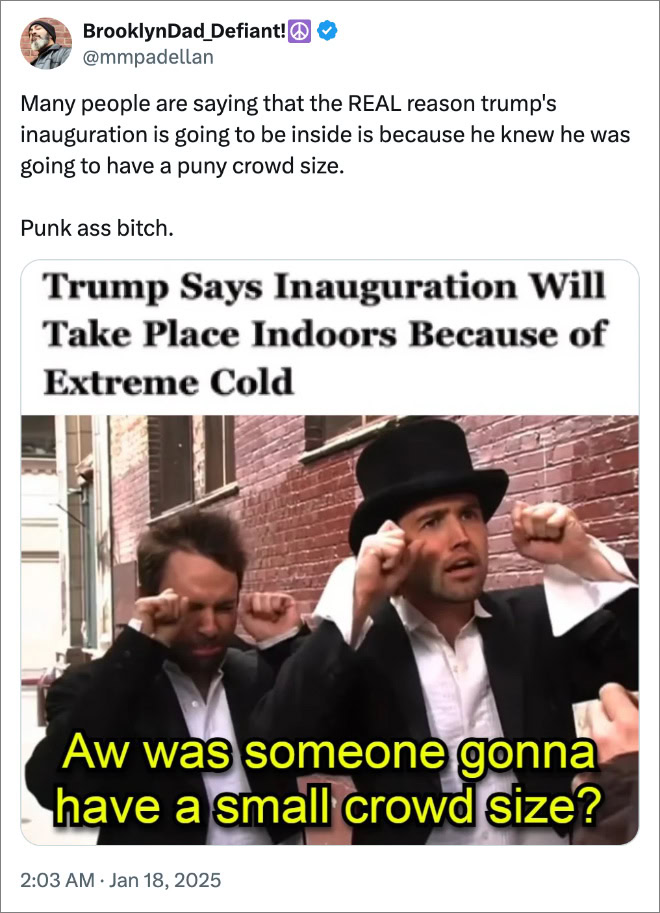 Many people are saying that the REAL reason trump's inauguration is going to be inside is because he knew he was going to have a puny crowd size. 