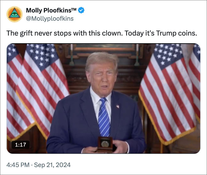 The grift never stops with this clown. Today it's Trump coins.