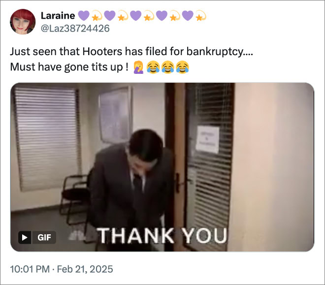 Just seen that Hooters has filed for bankruptcy.... Must have gone tits up !