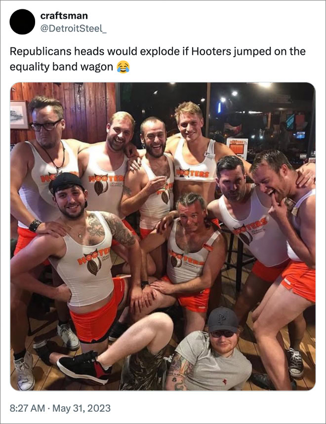 Republicans heads would explode if Hooters jumped on the equality band wagon