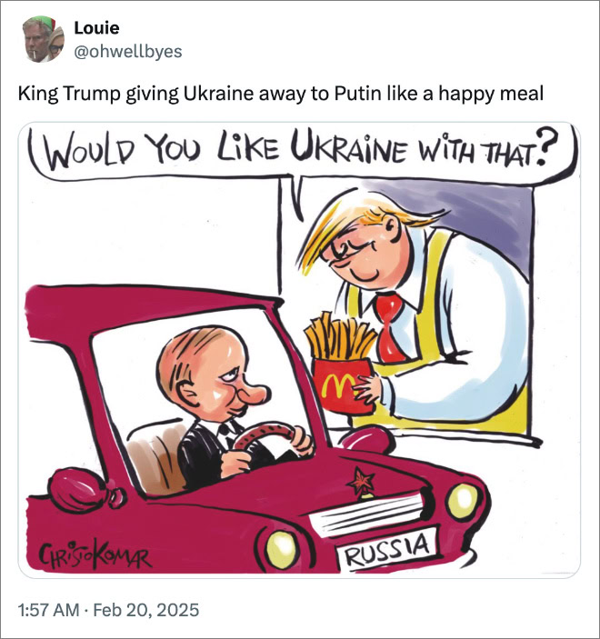 King Trump giving Ukraine away to Putin like a happy meal