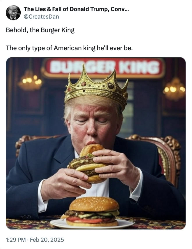 Behold, the Burger King The only type of American king he'll ever be.