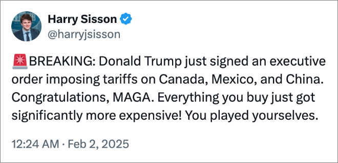 BREAKING: Donald Trump just signed an executive order imposing tariffs on Canada, Mexico, and China. Congratulations, MAGA. Everything you buy just got significantly more expensive! You played yourselves.